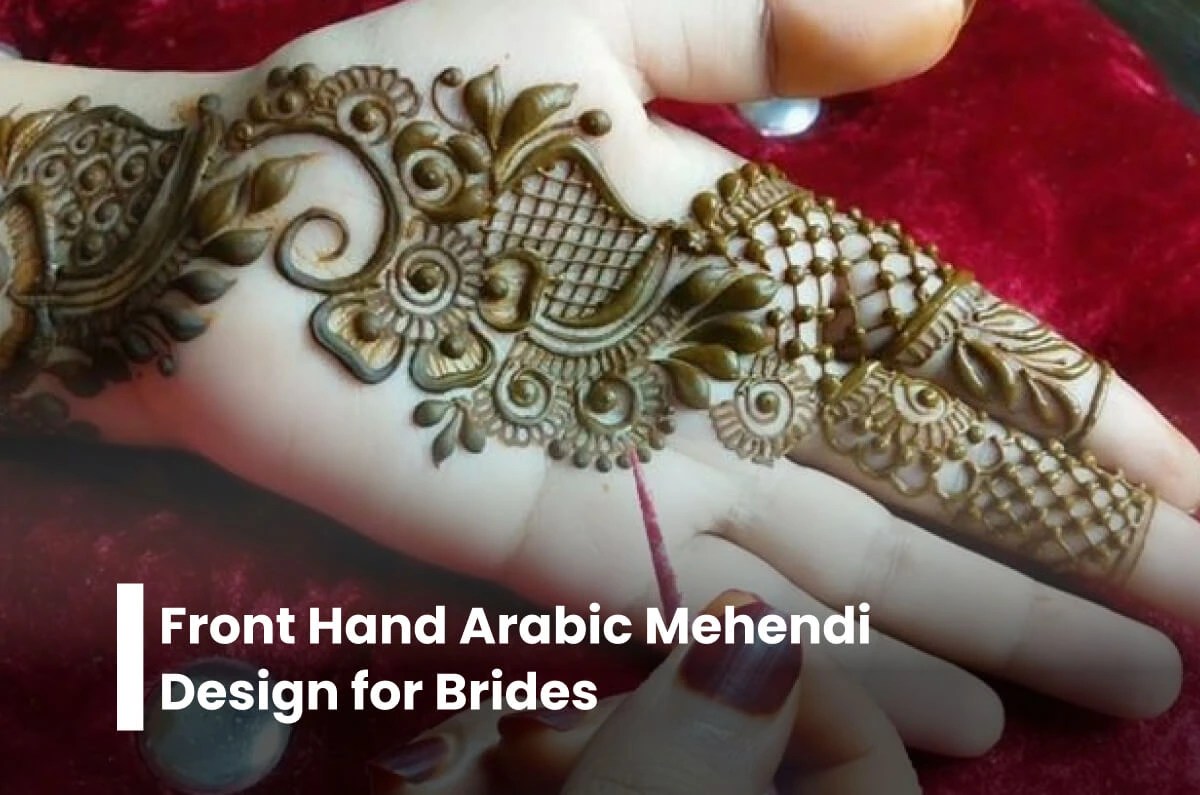 Front Hand Arabic Mehndi Designs A Timeless Tradition of Beauty
